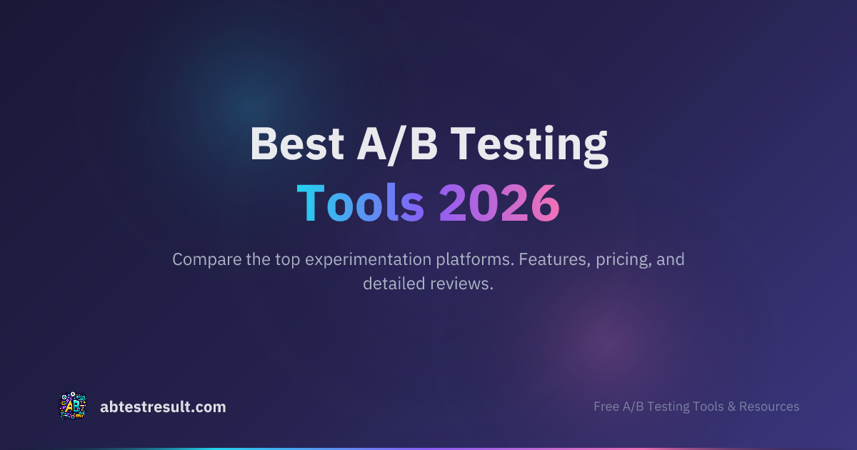 Best A/B Testing Tools 2026: Comparison Guide | ABTestResult.com
